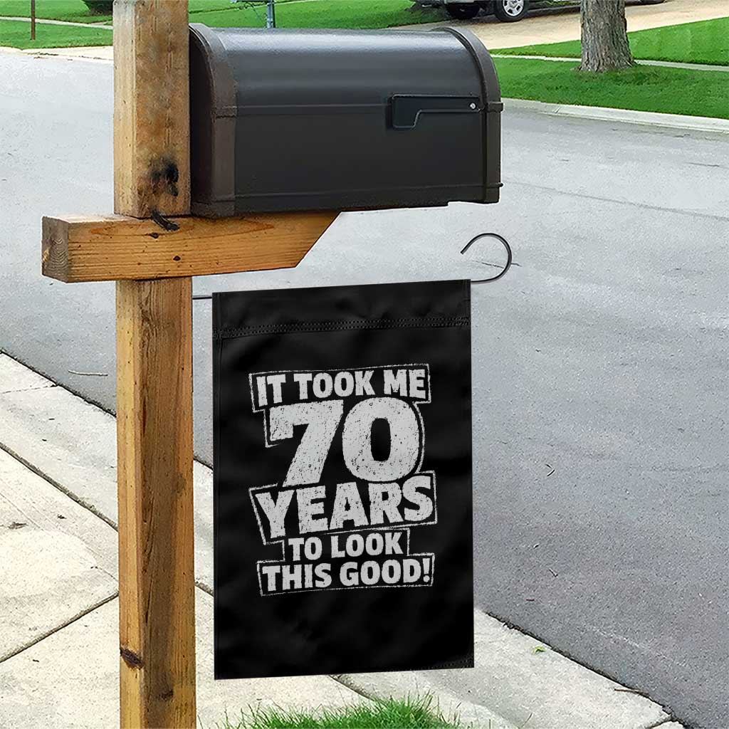 Funny 70th Birthday Garden Flag It Took Me 70 Years To Look This Good Vintage Retro