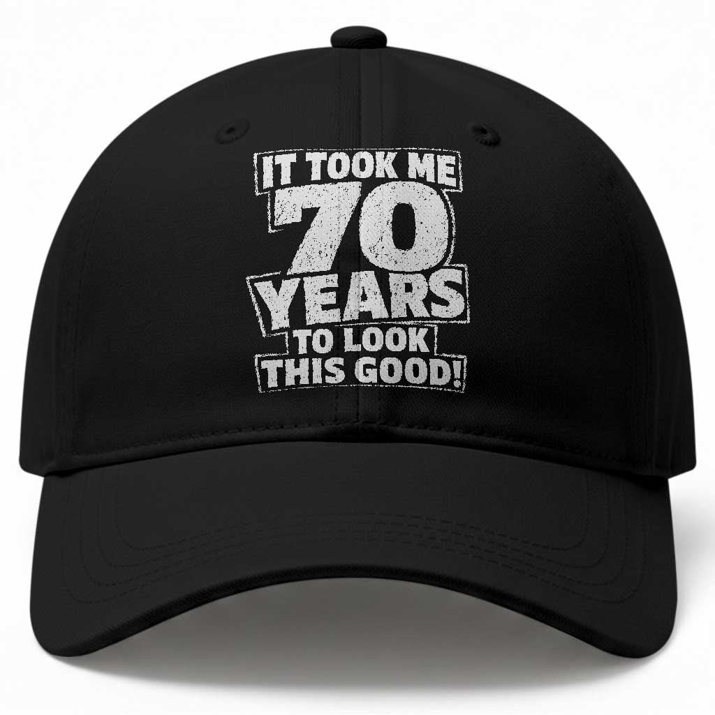 Funny 70th Birthday Baseball Cap It Took Me 70 Years To Look This Good Vintage Retro TS10 Print Your Wear