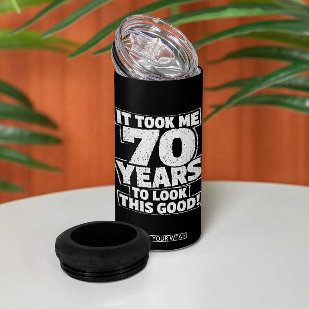 Funny 70th Birthday 4 in 1 Can Cooler Tumbler It Took Me 70 Years To Look This Good Vintage Retro
