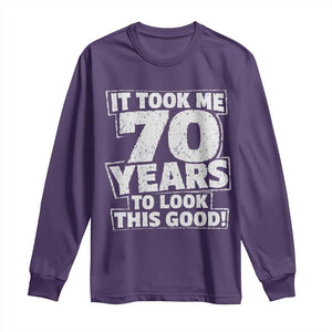 Funny 70th Birthday Long Sleeve Shirt It Took Me 70 Years To Look This Good Vintage Retro