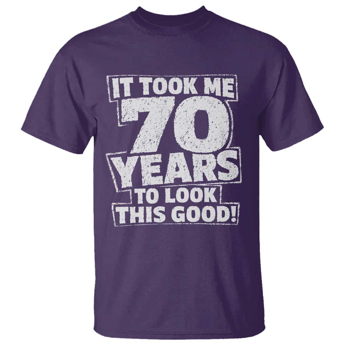 Funny 70th Birthday T Shirt It Took Me 70 Years To Look This Good Vintage Retro