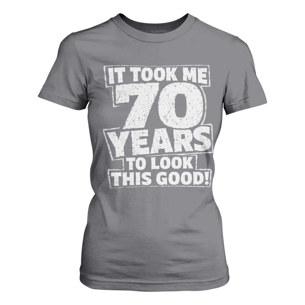 Funny 70th Birthday T Shirt For Women It Took Me 70 Years To Look This Good Vintage Retro
