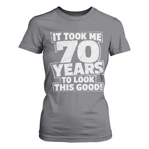 Funny 70th Birthday T Shirt For Women It Took Me 70 Years To Look This Good Vintage Retro