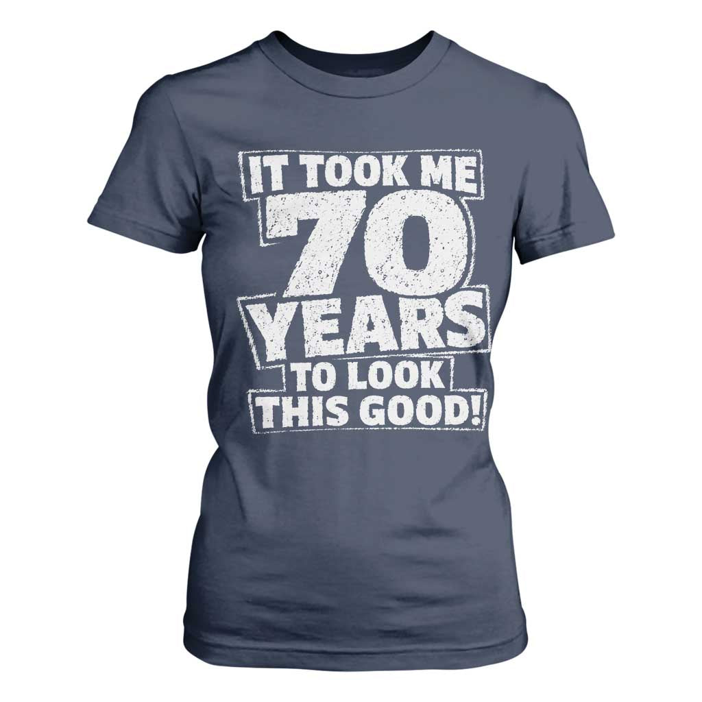 Funny 70th Birthday T Shirt For Women It Took Me 70 Years To Look This Good Vintage Retro