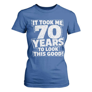 Funny 70th Birthday T Shirt For Women It Took Me 70 Years To Look This Good Vintage Retro
