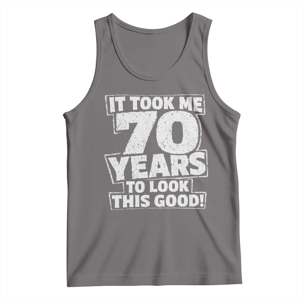 Funny 70th Birthday Tank Top It Took Me 70 Years To Look This Good Vintage Retro