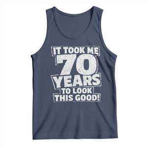Funny 70th Birthday Tank Top It Took Me 70 Years To Look This Good Vintage Retro