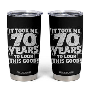 Funny 70th Birthday Tumbler Cup It Took Me 70 Years To Look This Good Vintage Retro