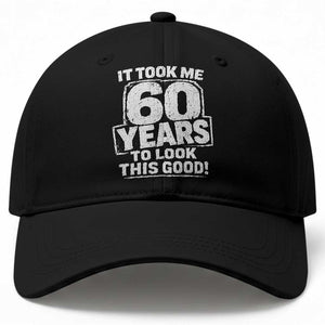 Funny 60th Birthday Baseball Cap It Took Me 60 Years To Look This Good Vintage Retro
