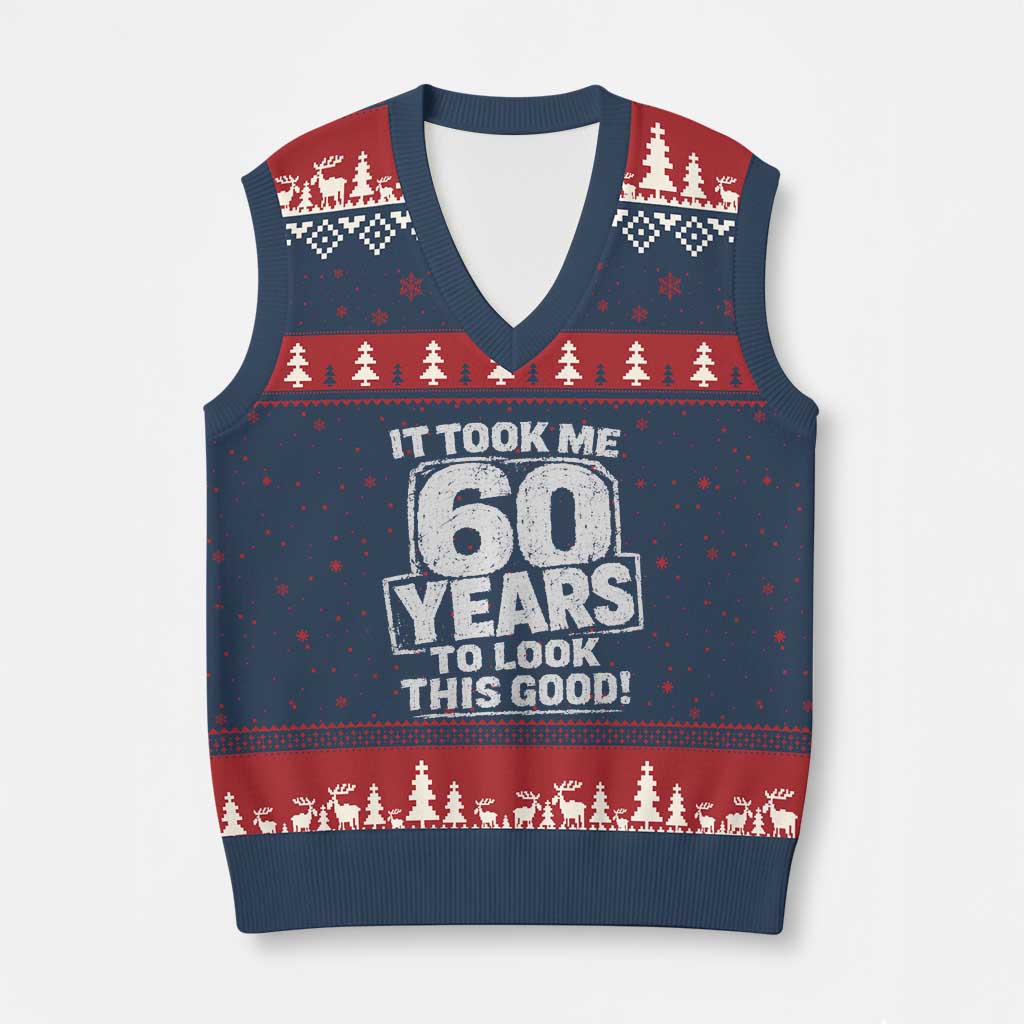 Funny 60th Birthday V-Neck Knit Sweater Vest It Took Me 60 Years To Look This Good Vintage Retro TS10 Navy Red Print Your Wear