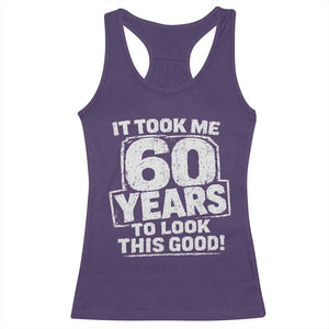 Funny 60th Birthday Racerback Tank Top It Took Me 60 Years To Look This Good Vintage Retro