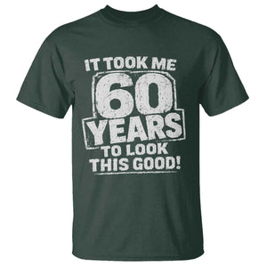 Funny 60th Birthday T Shirt It Took Me 60 Years To Look This Good Vintage Retro