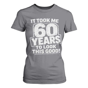 Funny 60th Birthday T Shirt For Women It Took Me 60 Years To Look This Good Vintage Retro