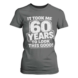 Funny 60th Birthday T Shirt For Women It Took Me 60 Years To Look This Good Vintage Retro