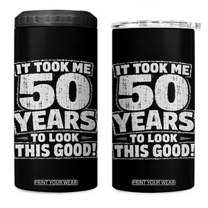 Funny 50th Birthday 4 in 1 Can Cooler Tumbler It Took Me 50 Years To Look This Good Vintage Retro