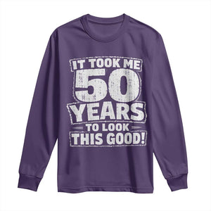 Funny 50th Birthday Long Sleeve Shirt It Took Me 50 Years To Look This Good Vintage Retro