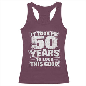 Funny 50th Birthday Racerback Tank Top It Took Me 50 Years To Look This Good Vintage Retro