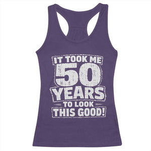 Funny 50th Birthday Racerback Tank Top It Took Me 50 Years To Look This Good Vintage Retro