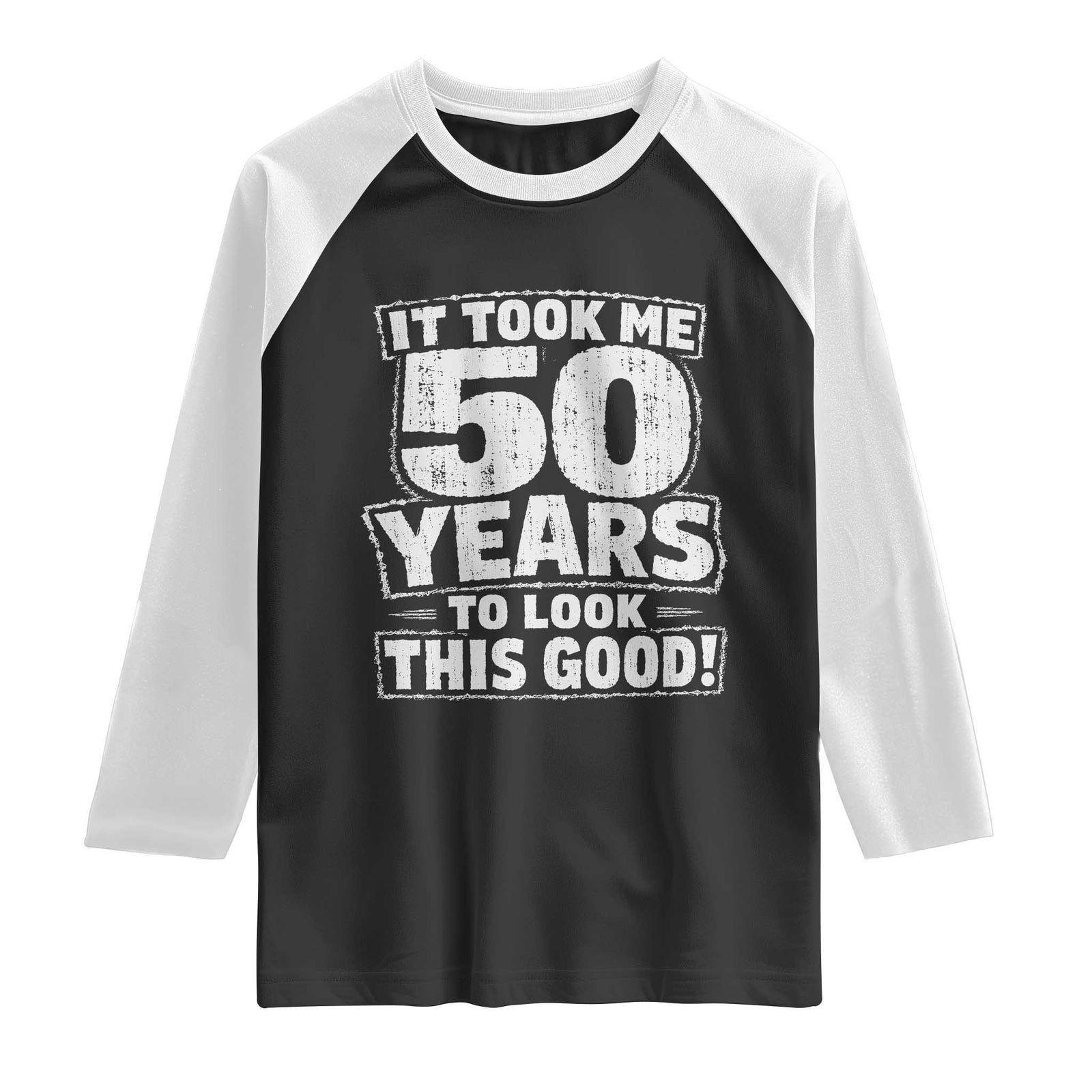 Funny 50th Birthday Raglan Shirt It Took Me 50 Years To Look This Good Vintage Retro TS10 Black White Print Your Wear