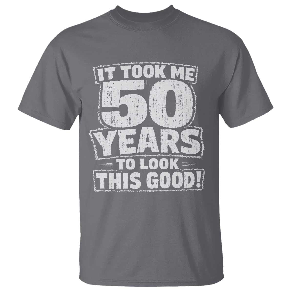 Funny 50th Birthday T Shirt It Took Me 50 Years To Look This Good Vintage Retro