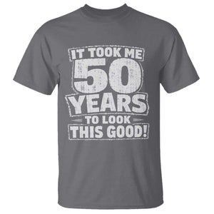 Funny 50th Birthday T Shirt It Took Me 50 Years To Look This Good Vintage Retro