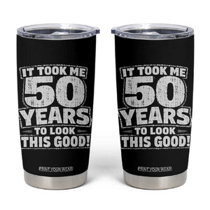 Funny 50th Birthday Tumbler Cup It Took Me 50 Years To Look This Good Vintage Retro