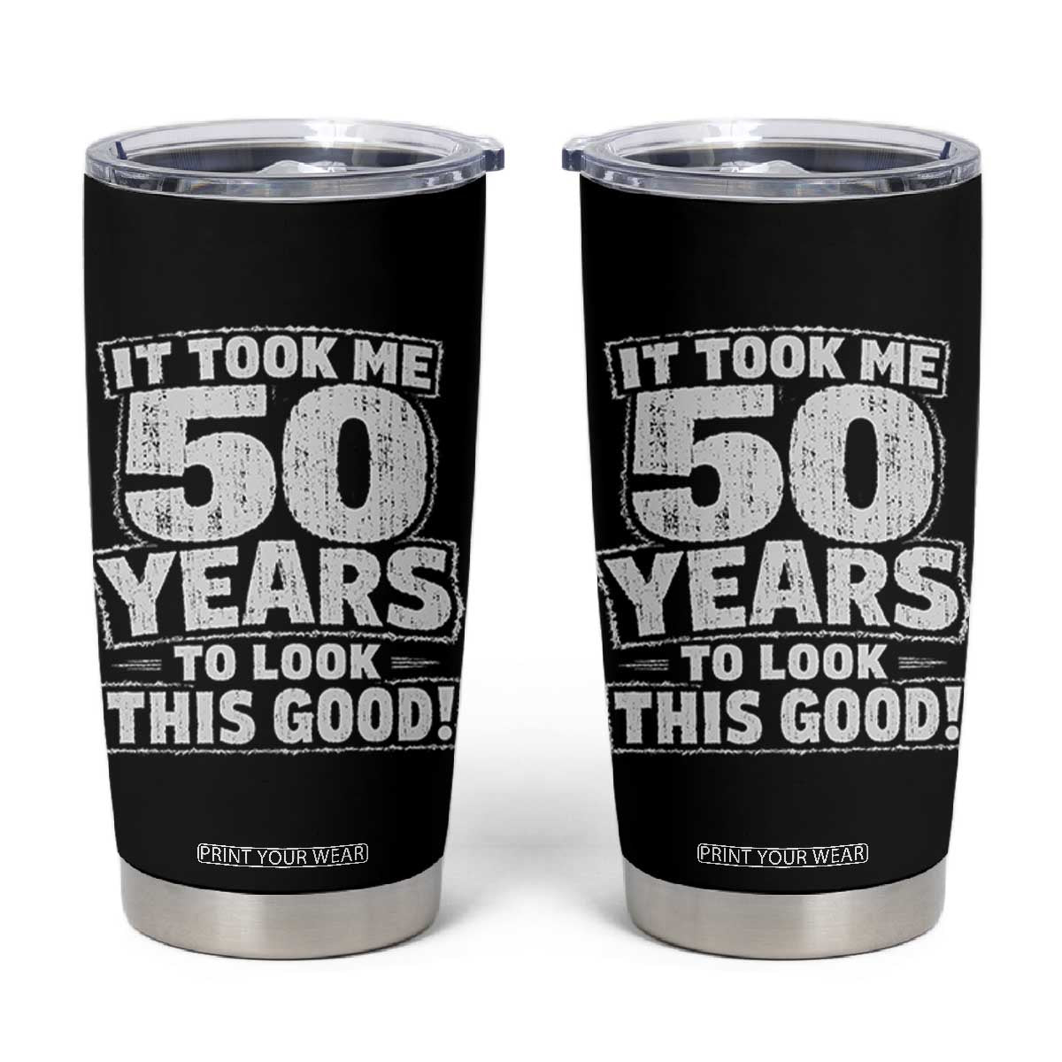 Funny 50th Birthday Tumbler Cup It Took Me 50 Years To Look This Good Vintage Retro TS10 Black Print Your Wear