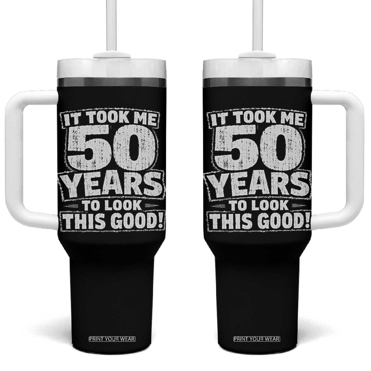 Funny 50th Birthday Tumbler With Handle It Took Me 50 Years To Look This Good Vintage Retro TS10 One Size: 40 oz Black Print Your Wear