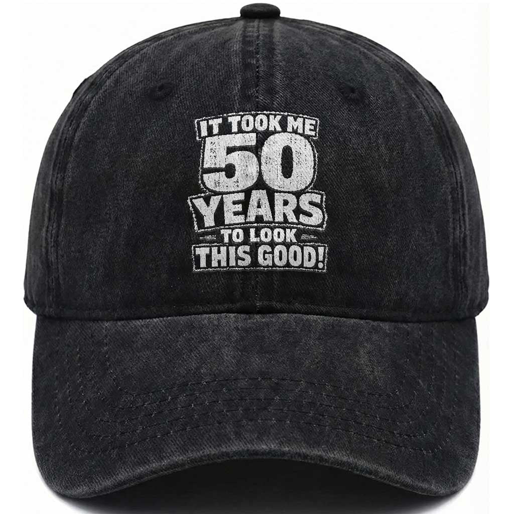 Funny 50th Birthday Washed Cotton Baseball Cap It Took Me 50 Years To Look This Good Vintage Retro TS10 Print Your Wear