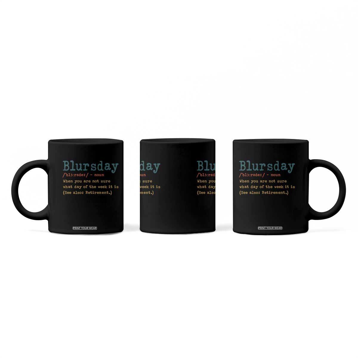 Funny Retired Coffee Mug Blursday Retirement Definition Gag Gifts TS10 Print Your Wear