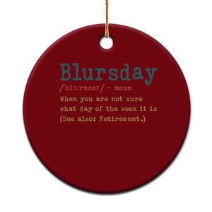 Funny Retired Ceramic Ornament Blursday Retirement Definition Gag Gifts TS10 1pc Red Print Your Wear