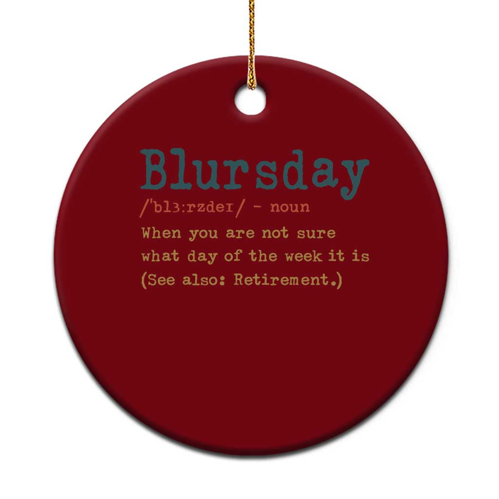 Funny Retired Ceramic Ornament Blursday Retirement Definition Gag Gifts TS10 1pc Red Print Your Wear