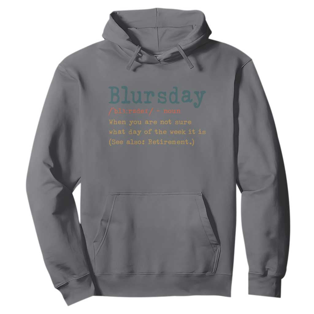 Funny Retired Hoodie Blursday Retirement Definition Gag Gifts TS10 Charcoal Print Your Wear