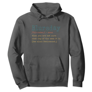 Funny Retired Hoodie Blursday Retirement Definition Gag Gifts TS10 Dark Heather Print Your Wear