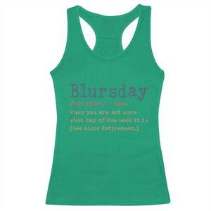 Funny Retired Racerback Tank Top Blursday Retirement Definition Gag Gifts TS10 Irish Green Print Your Wear