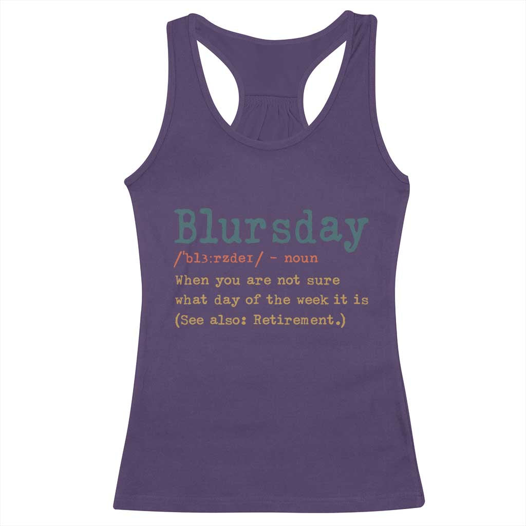 Funny Retired Racerback Tank Top Blursday Retirement Definition Gag Gifts TS10 Purple Print Your Wear