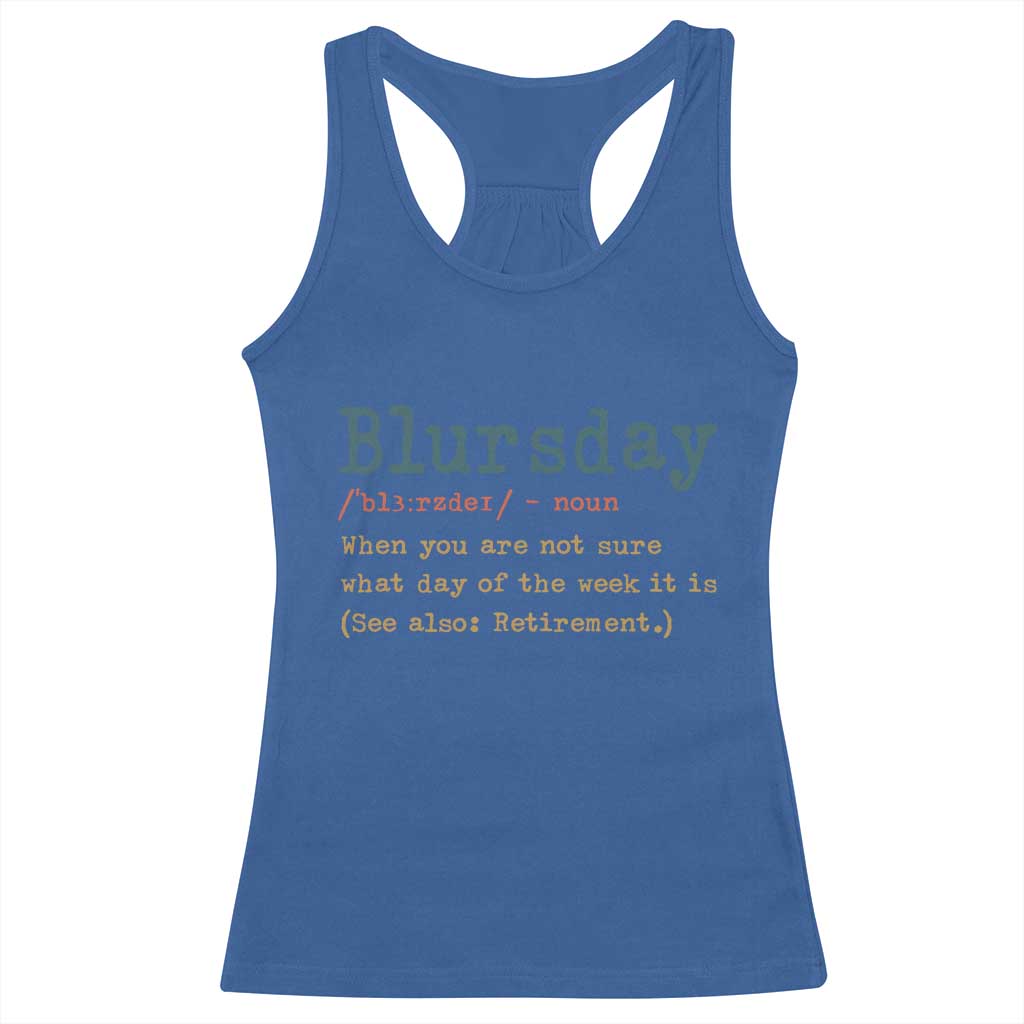 Funny Retired Racerback Tank Top Blursday Retirement Definition Gag Gifts TS10 Royal Blue Print Your Wear