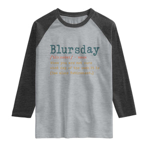 Funny Retired Raglan Shirt Blursday Retirement Definition Gag Gifts TS10 Heather Gray Heather Charcoal Print Your Wear