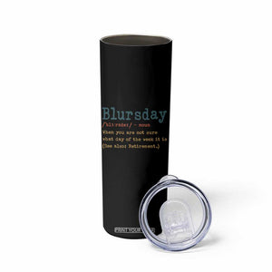 Funny Retired Skinny Tumbler Blursday Retirement Definition Gag Gifts TS10 Print Your Wear