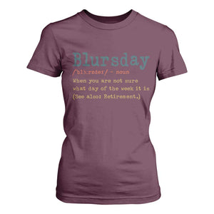 Funny Retired T Shirt For Women Blursday Retirement Definition Gag Gifts TS10 Maroon Print Your Wear