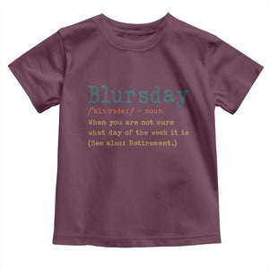 Funny Retired Toddler T Shirt Blursday Retirement Definition Gag Gifts TS10 Maroon Print Your Wear