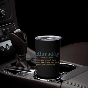 Funny Retired Tumbler Cup Blursday Retirement Definition Gag Gifts TS10 Print Your Wear