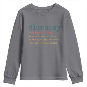 Funny Retired Youth Sweatshirt Blursday Retirement Definition Gag Gifts TS10 Charcoal Print Your Wear