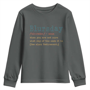 Funny Retired Youth Sweatshirt Blursday Retirement Definition Gag Gifts TS10 Dark Heather Print Your Wear