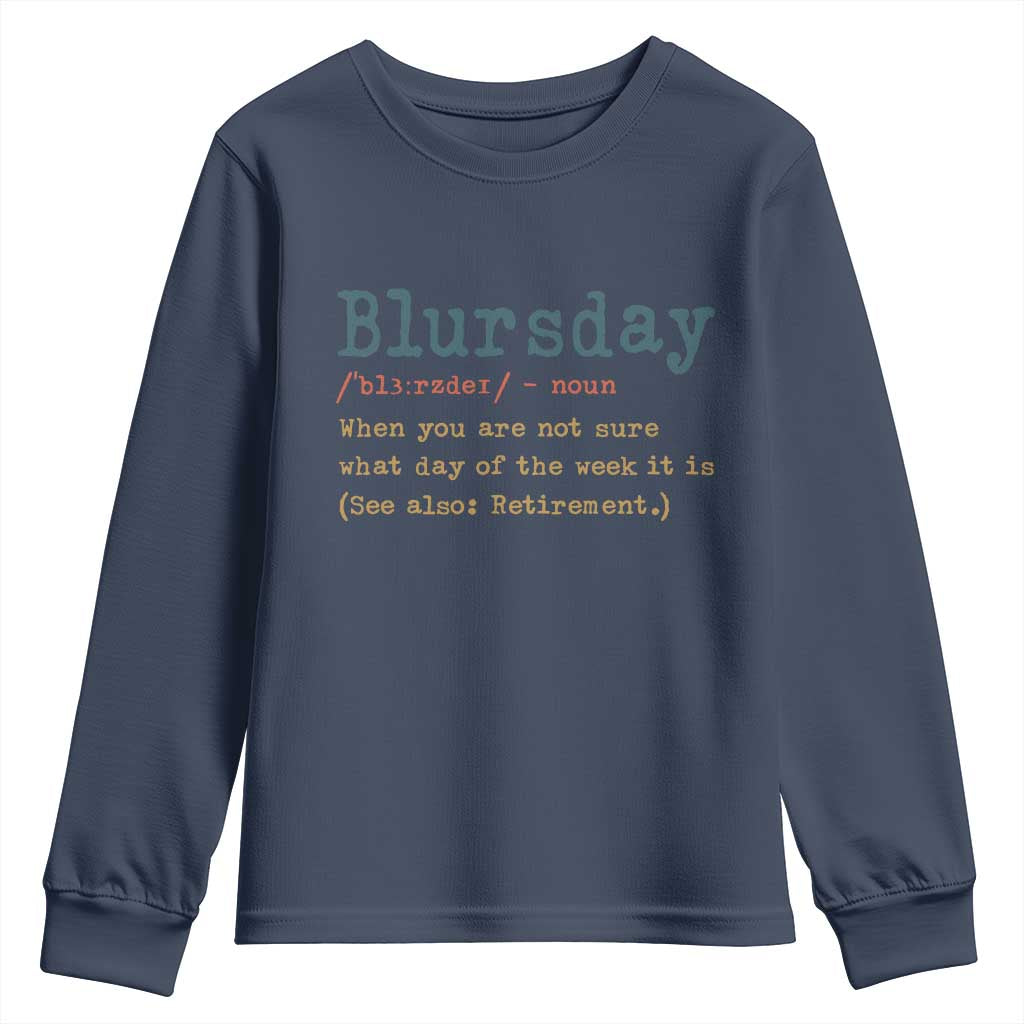 Funny Retired Youth Sweatshirt Blursday Retirement Definition Gag Gifts TS10 Navy Print Your Wear