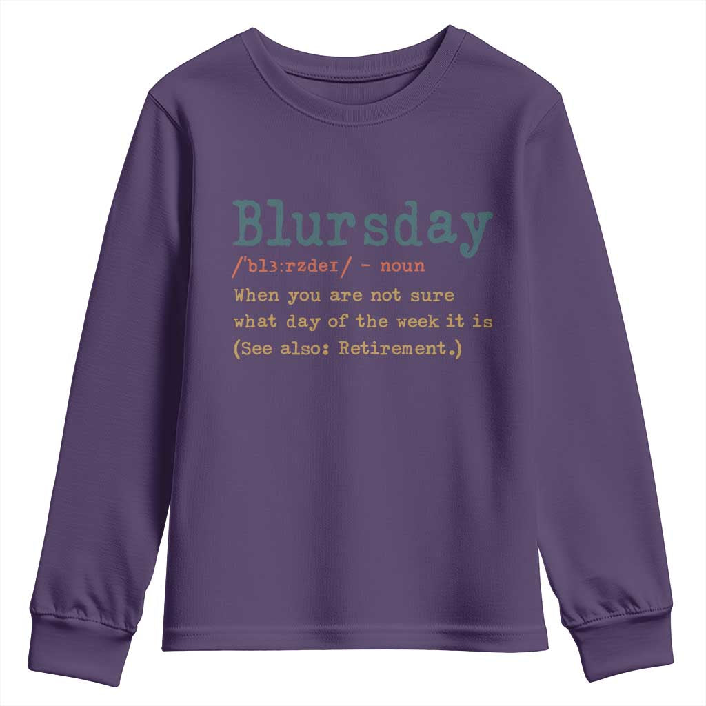 Funny Retired Youth Sweatshirt Blursday Retirement Definition Gag Gifts TS10 Purple Print Your Wear