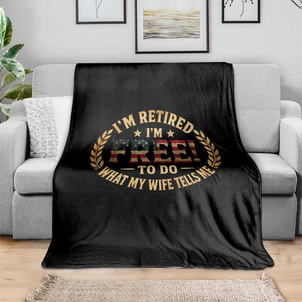 Retirement Gift for Husband Throw Blanket Retired Im Free To Do What My Wife Tells Me Retro US Flag TS10 Print Your Wear