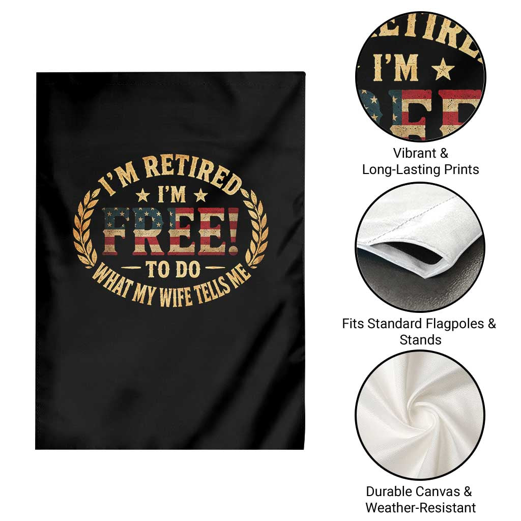 Retirement Gift for Husband Garden Flag Retired Im Free To Do What My Wife Tells Me Retro US Flag TS10 Print Your Wear