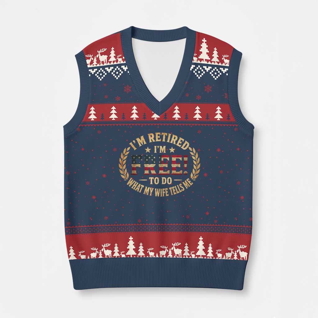 Retirement Gift for Husband V-Neck Knit Sweater Vest Retired Im Free To Do What My Wife Tells Me Retro US Flag TS10 Navy Red Print Your Wear