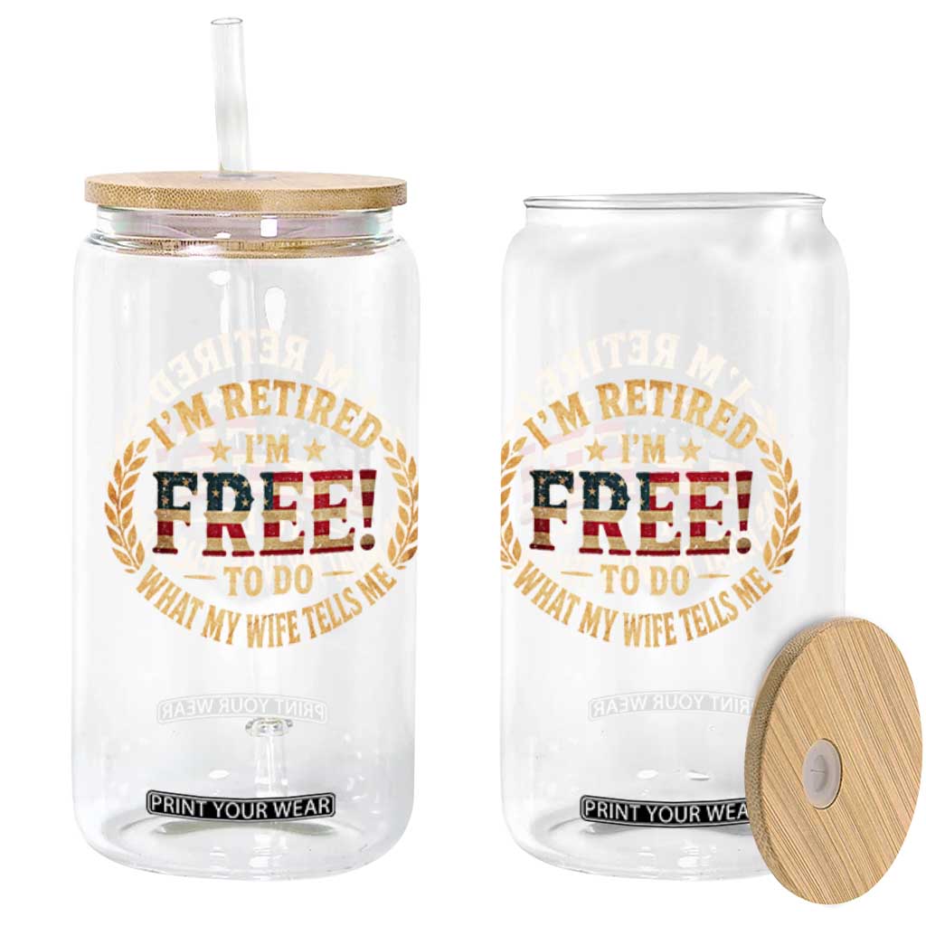 Retirement Gift for Husband Glass Can Retired Im Free To Do What My Wife Tells Me Retro US Flag TS10 Print Your Wear